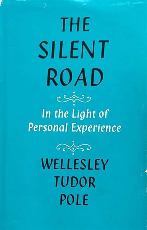 The silent road by Wellesley Tudor Pole 